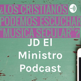 JD El Ministro Podcast
