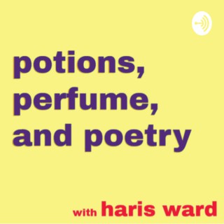 Potions, Perfume, and Poetry