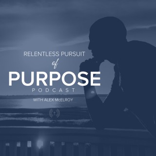 Relentless Pursuit of Purpose