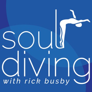Soul Diving With Rick Busby
