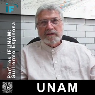 PERFILES IFUNAM: Guillermo Espinosa