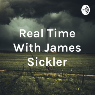 Real Time With James Sickler