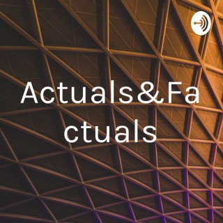 Actuals&Factuals