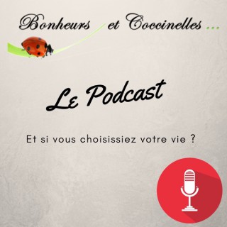 Bonheurs et Coccinelles - Le podcast