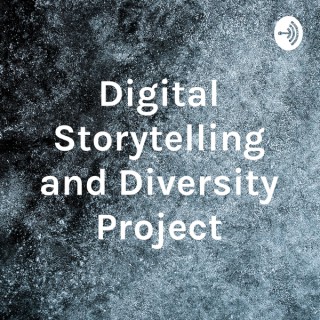 Digital Storytelling and Diversity Project