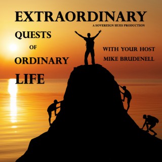 Extraordinary Quests of Ordinary Life