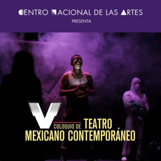 V Coloquio de Teatro Mexicano Contemporáneo
