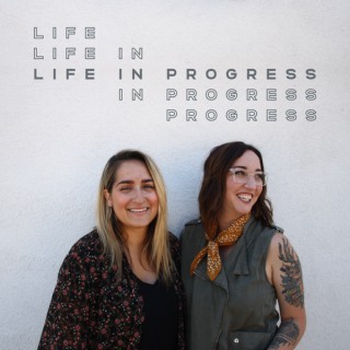Life in Progress