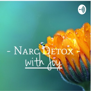 Narc Detox with Joy