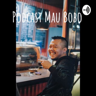 Podcast Mau Bobo