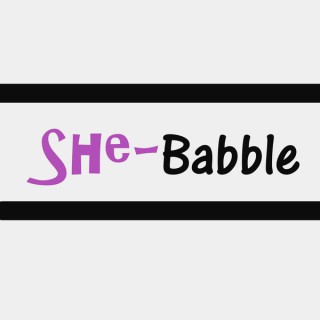 She-Babble