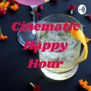 Cinematic Happy Hour