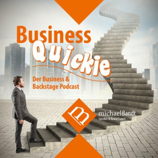 Business Quickie - Der Podcast für Erfolgshungrige