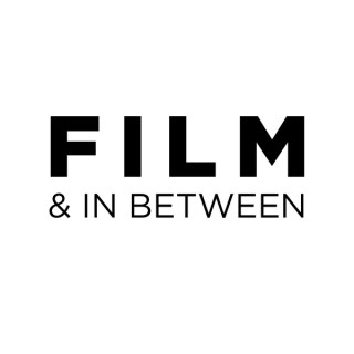 Film & In Between