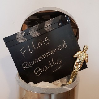 Films Remembered Badly