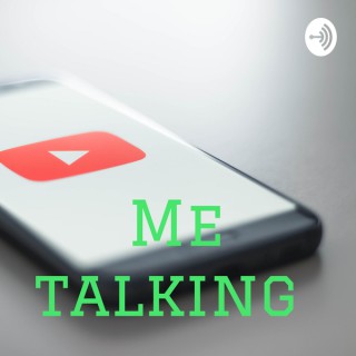 Me talking