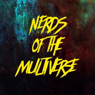Nerds of the Multiverse