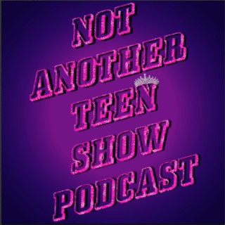 Not Another Teen Show Podcast- Insatiable