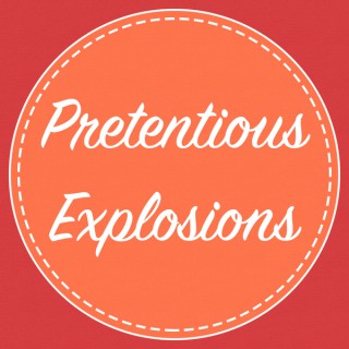 Pretentious Explosions