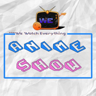 We Watch Everything