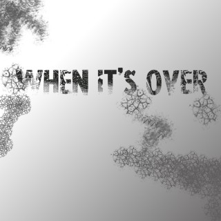 WHEN IT'S OVER - DRAMA PODCAST