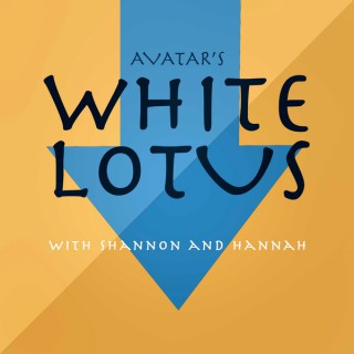 White Lotus: An Avatar Podcast