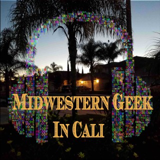 Midwestern Geek In Cali