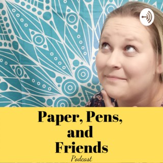 Paper, Pens and Friends