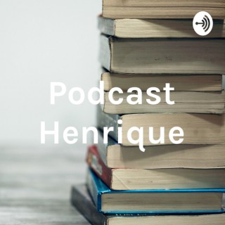 Podcast Henrique