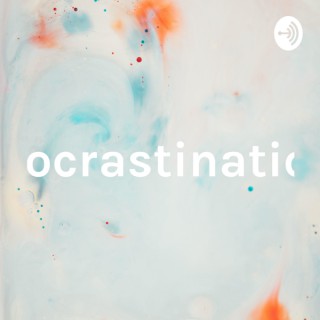 Procrastination
