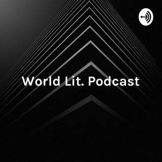 World Lit. Podcast - "Religion: Let's Talk About it!"