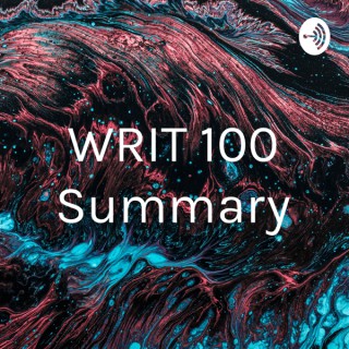 WRIT 100 Summary