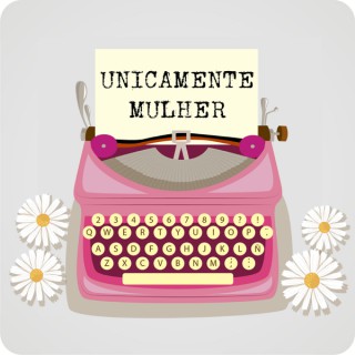 Unicamente Mulher