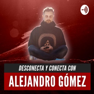 ALEJANDRO GÓMEZ - CONECTA Y DESCONECTA