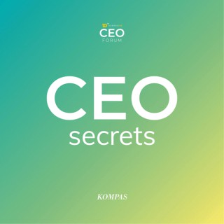 CEO Secrets by KOMPAS100 CEO Forum