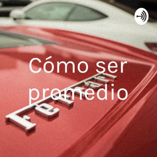 Cómo ser promedio