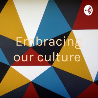Embracing our culture