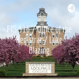 FTS 316 / Office of the Registrar / Luke Blazing