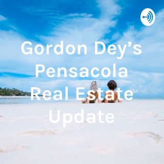 Gordon Dey's Pensacola Real Estate Update