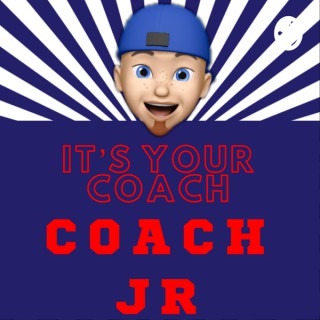 It’s Your Coach, Coach JR