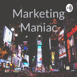 Marketing Maniac