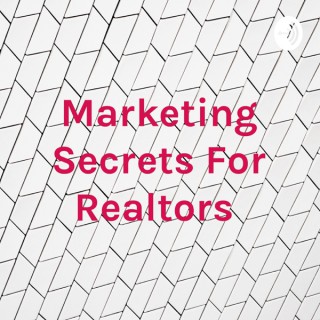 Marketing Secrets For Realtors