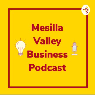 Mesilla Valley Business Podcast