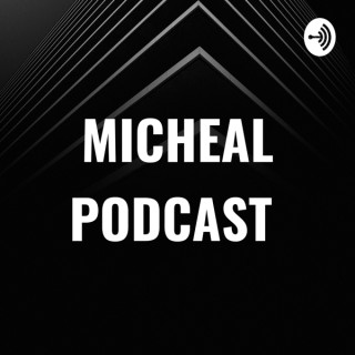 MICHEAL PODCAST