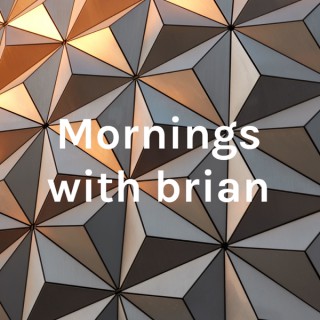 Mornings with brian