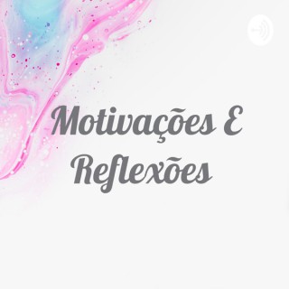 Motivações E Reflexões