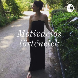 Motivációs történetek: Hogyan....?