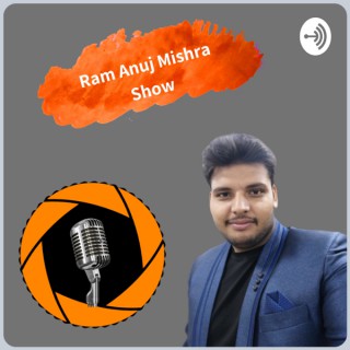Ram Anuj Mishra Show