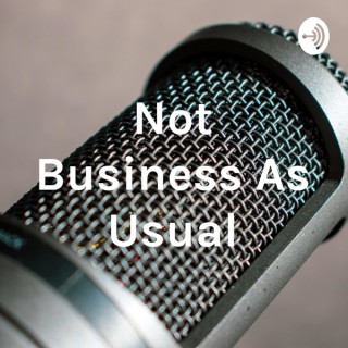 Not Business As Usual