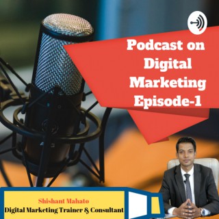 Shishant Mahato | Digital Marekting Podcast in Hindi